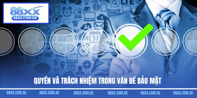 Quyền và trách nhiệm trong vấn đề bảo mật